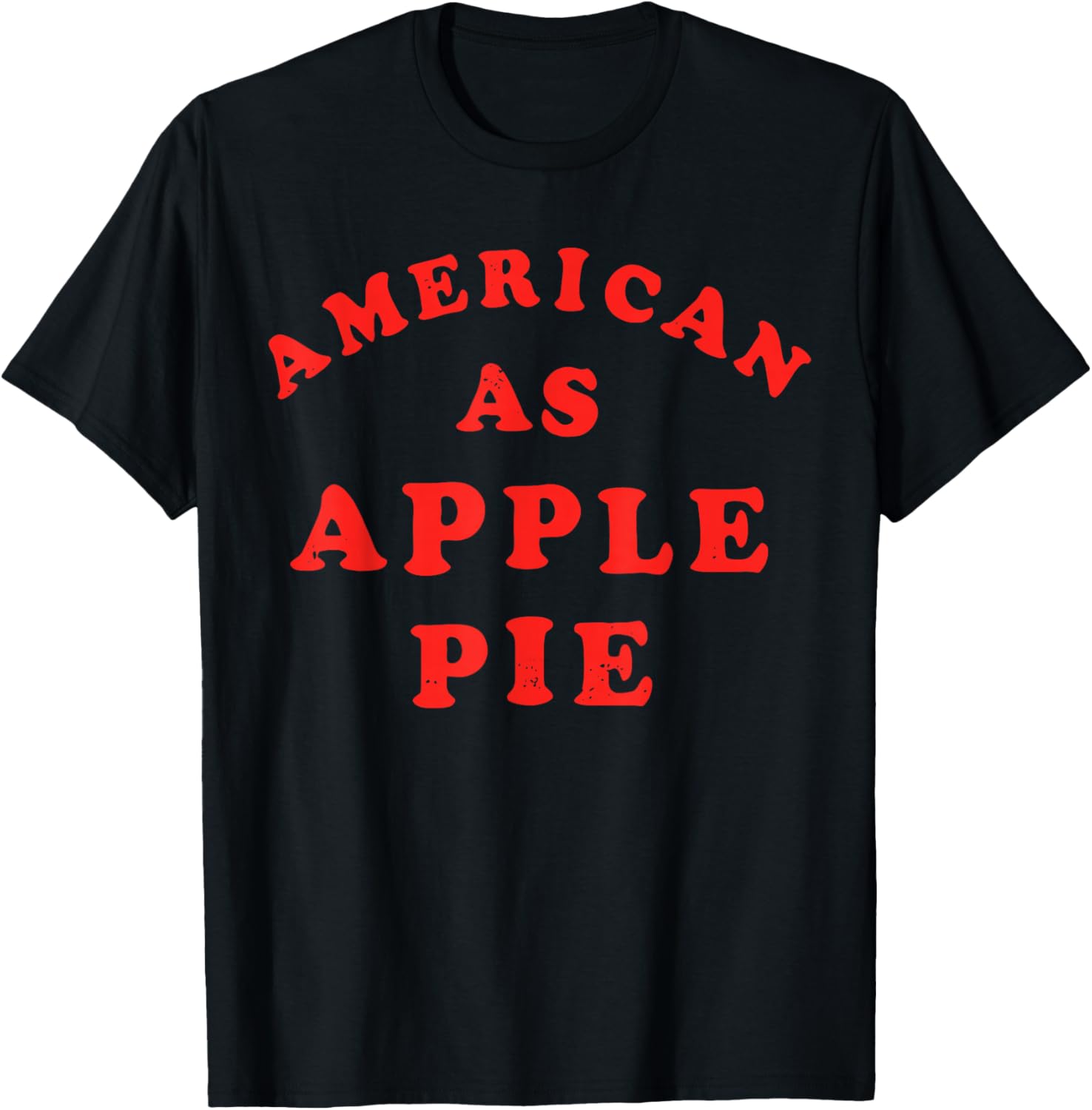 American As Apple Pie - Funny Retro 4th of July T-Shirt - T-Shirt | Black