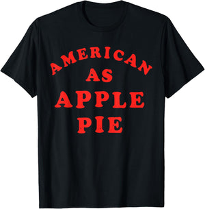 American As Apple Pie - Funny Retro 4th of July T-Shirt - T-Shirt | Black