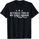 Actually This Is My First Rodeo T-Shirt - T-Shirt | Black