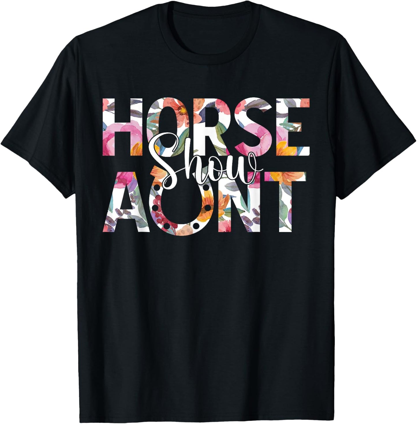 Horse Show Aunt Horse Show Auntie Equestrian Aunt T-Shirt - T-Shirt | Black