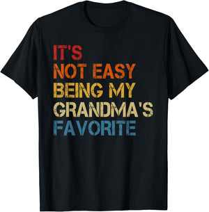 It's Not Easy Being My Grandma's Favorite Funny Grandkids T-Shirt - T-Shirt | Black