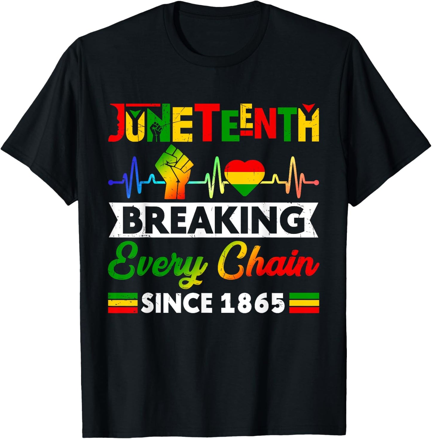 Breaking Every Chain Since 1865 Juneteenth Black History T-Shirt - T-Shirt | Black