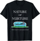 Nature Or Nurture Quote - Funny Psychology T-Shirt - T-Shirt | Black