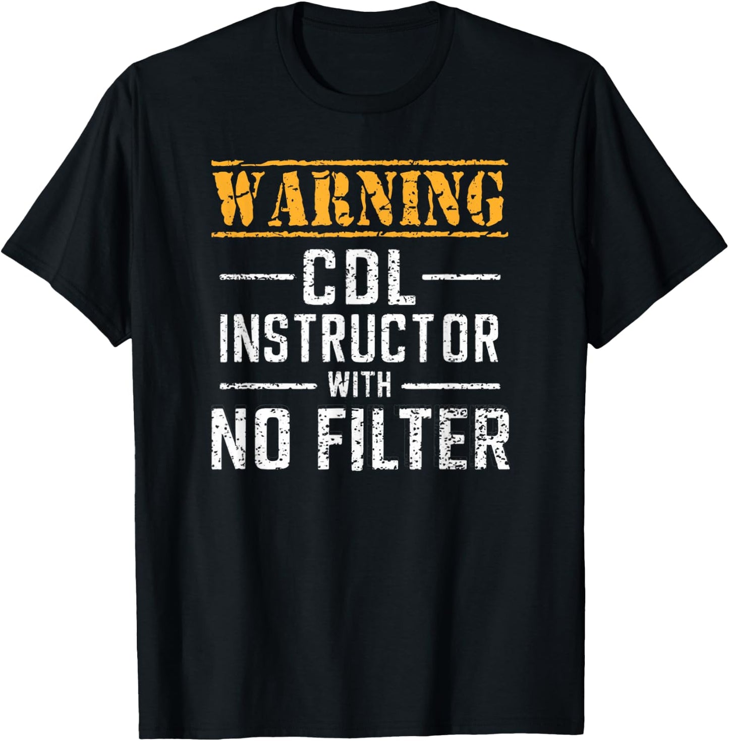 Funny Warning CDL Instructor With No Filter T-Shirt - T-Shirt | Black
