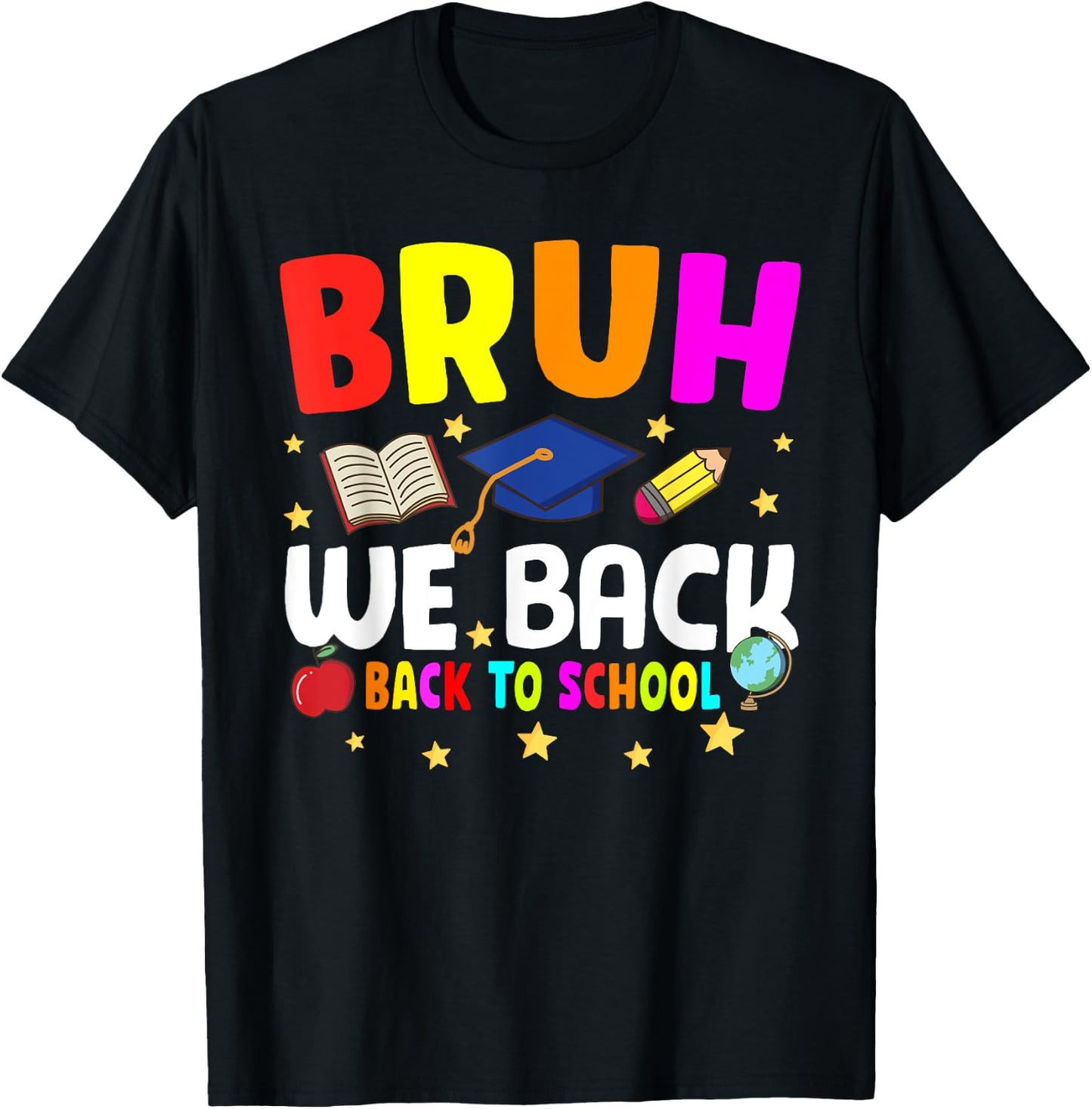 Back To School For Teacher, Boy, Girl Bruh We Back Fun T-Shirt - T-Shirt | Black