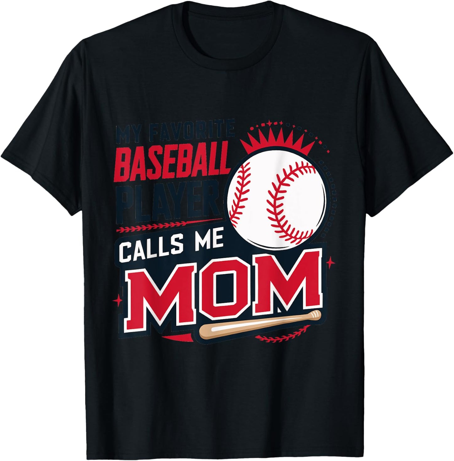 My Favorite Baseball Player Calls Me Mom T-Shirt - T-Shirt | Black