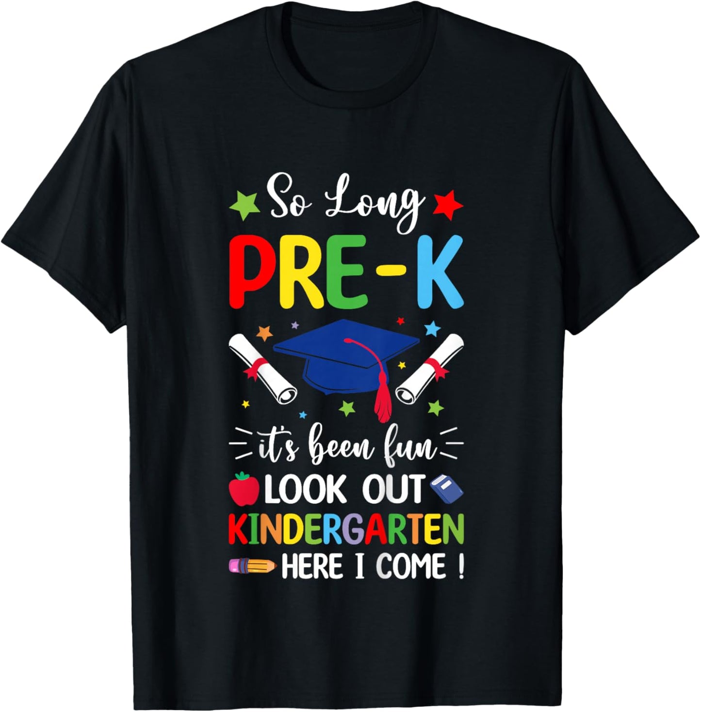 So Long Pre-K Graduation 2024 Kindergarten Here I Come T-Shirt - T-Shirt | Black