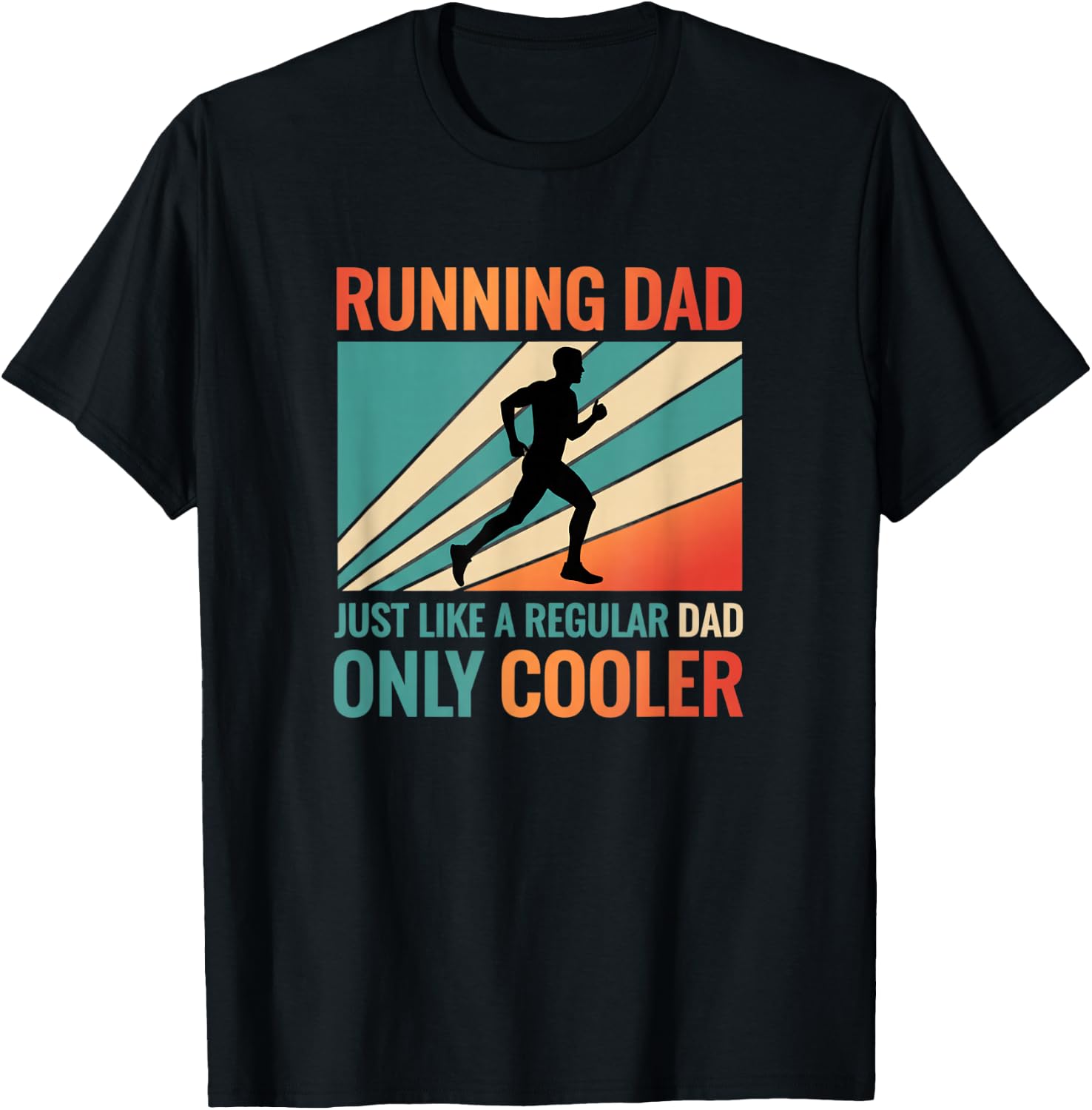 Running Dad - Just Like A Regular Dad Only Cooler T-Shirt - T-Shirt | Black