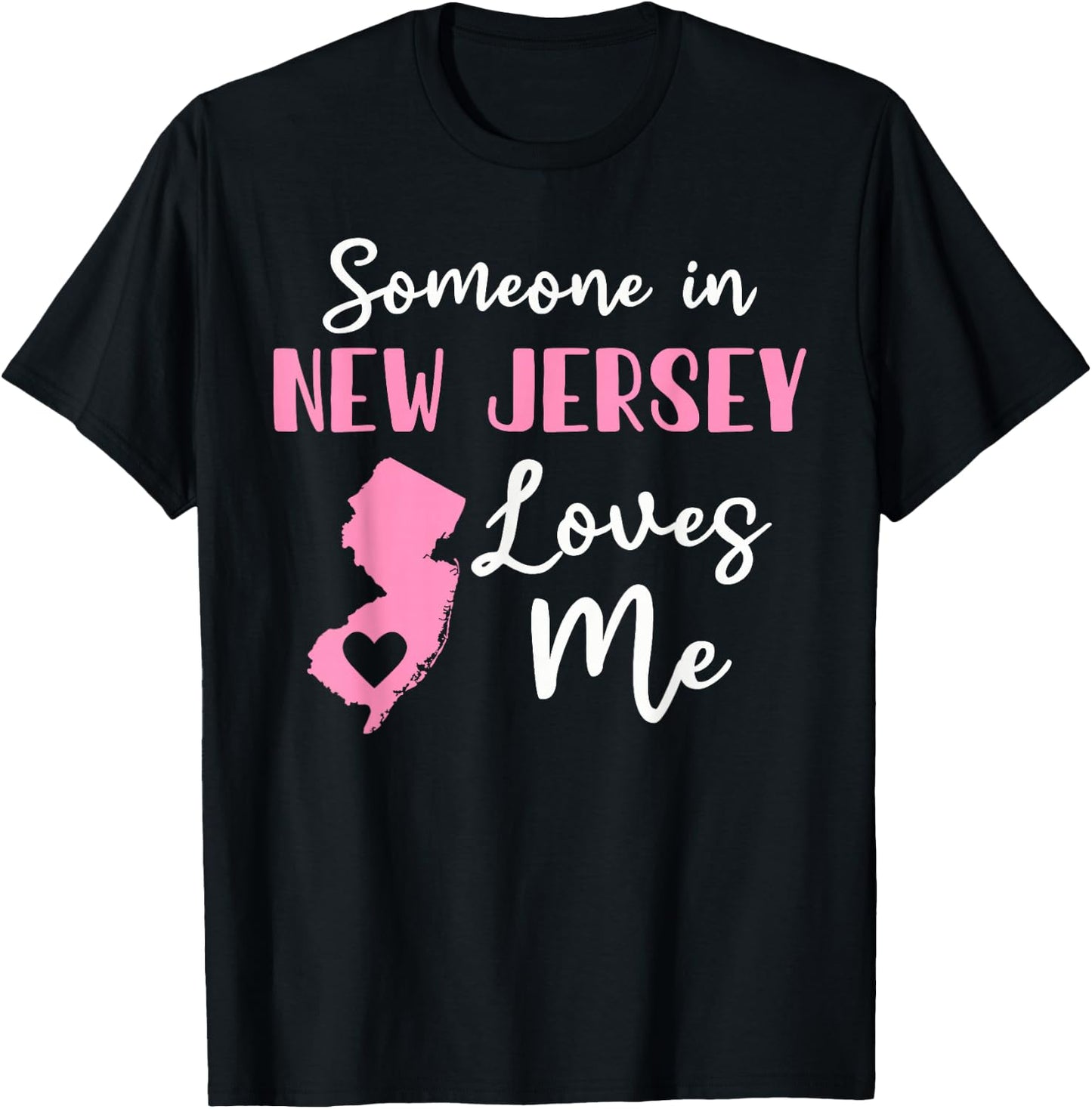 Someone In New Jersey Loves Me T-Shirt - T-Shirt | Black