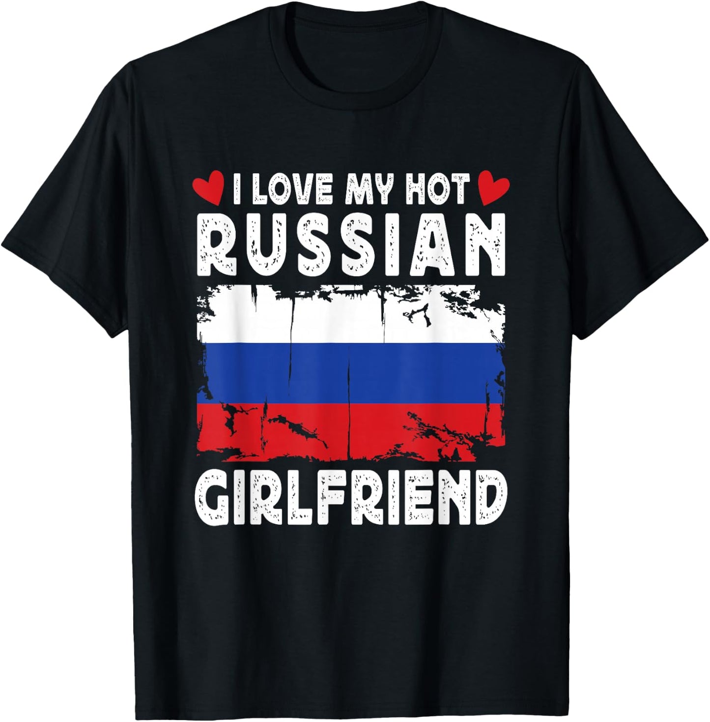 I Love My Hot Russian Girlfriend Couple Russia Flag T-Shirt - T-Shirt | Black