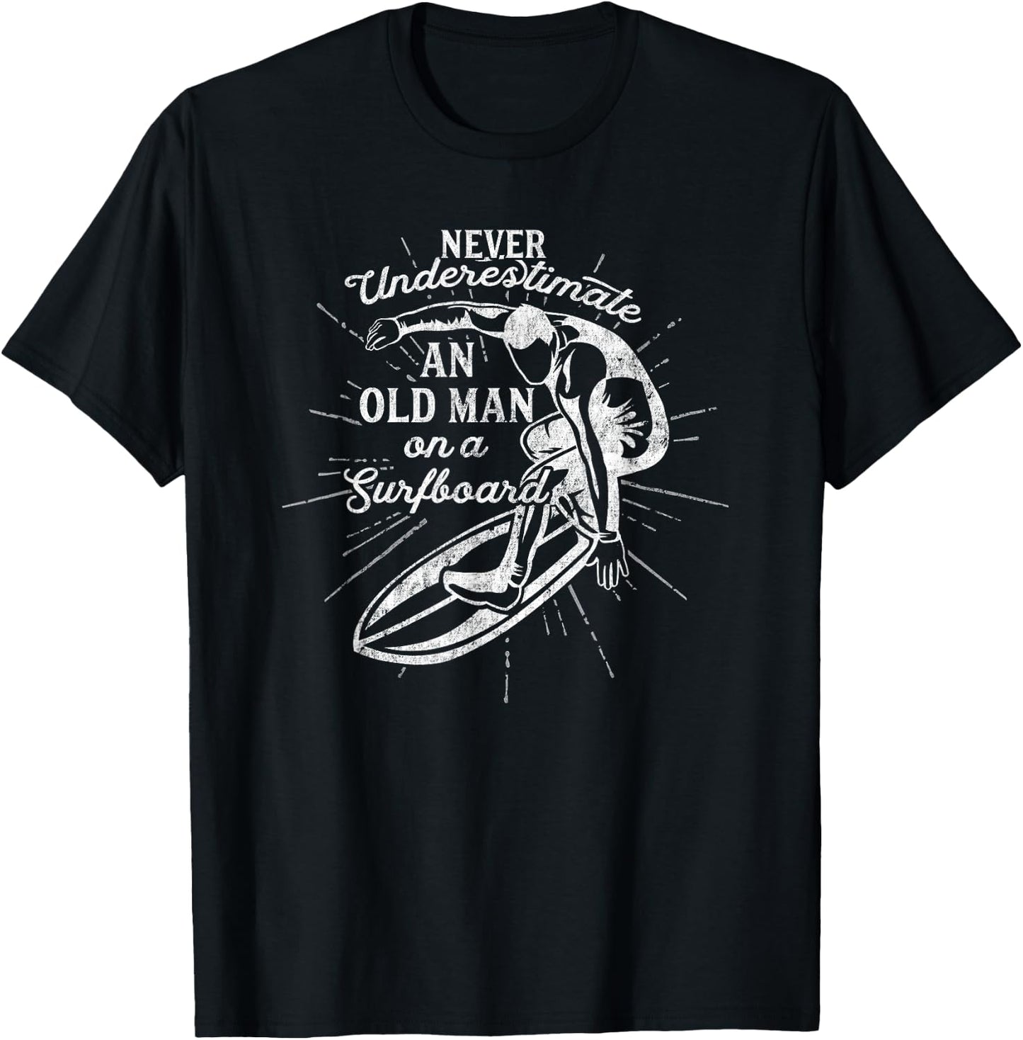 Never Underestimate An Old Man on a Surfboard-Funny T-Shirt - T-Shirt | Black