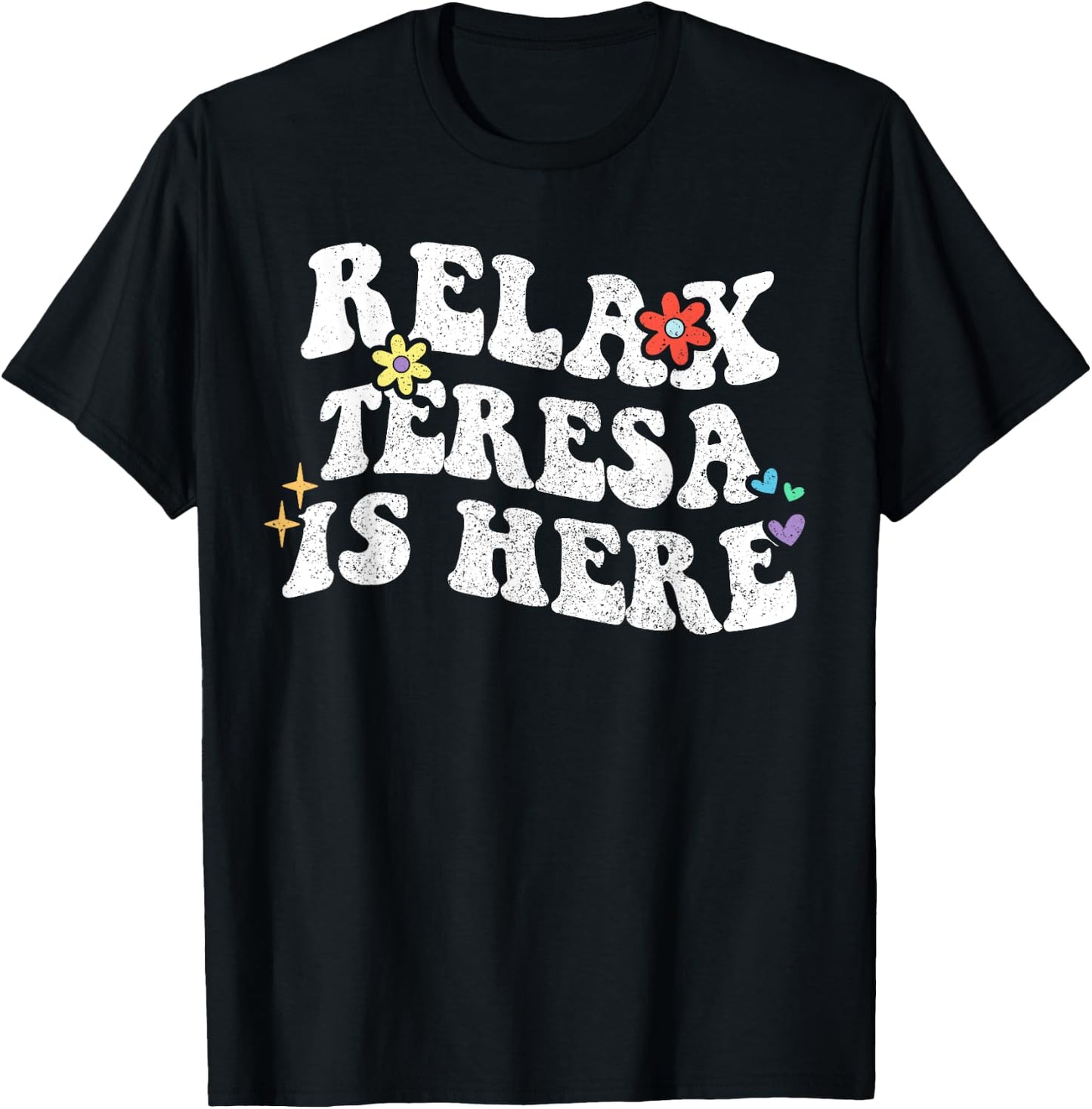 Retro Groovy Relax Teresa Is Here Funny Mother's Day Name T-Shirt - T-Shirt | Black