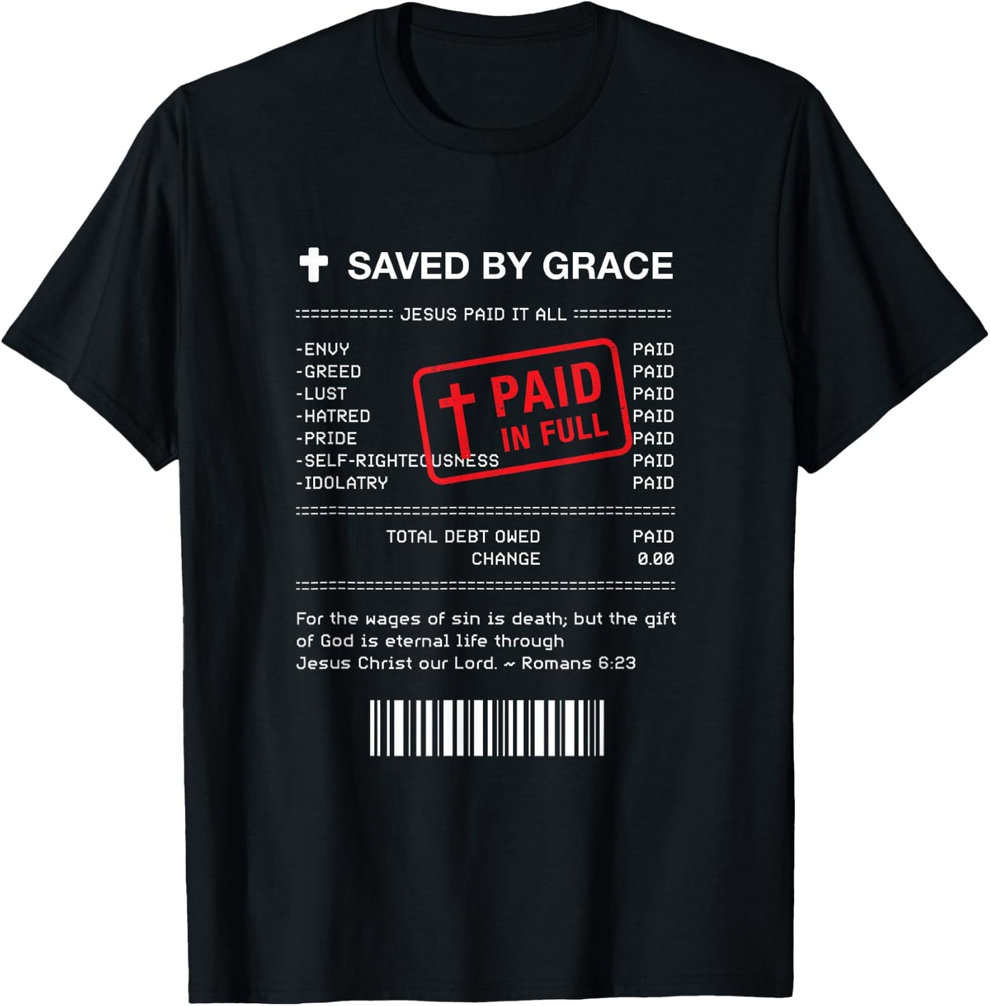 Christian Shirt - Jesus Paid It All Receipt Romans 6:23 T-Shirt - T-Shirt | Black