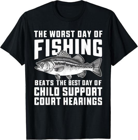 The Worst Day of Fishing Beats the Best Day of Child Support T-Shirt - T-Shirt | Black