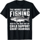 The Worst Day of Fishing Beats the Best Day of Child Support T-Shirt - T-Shirt | Black