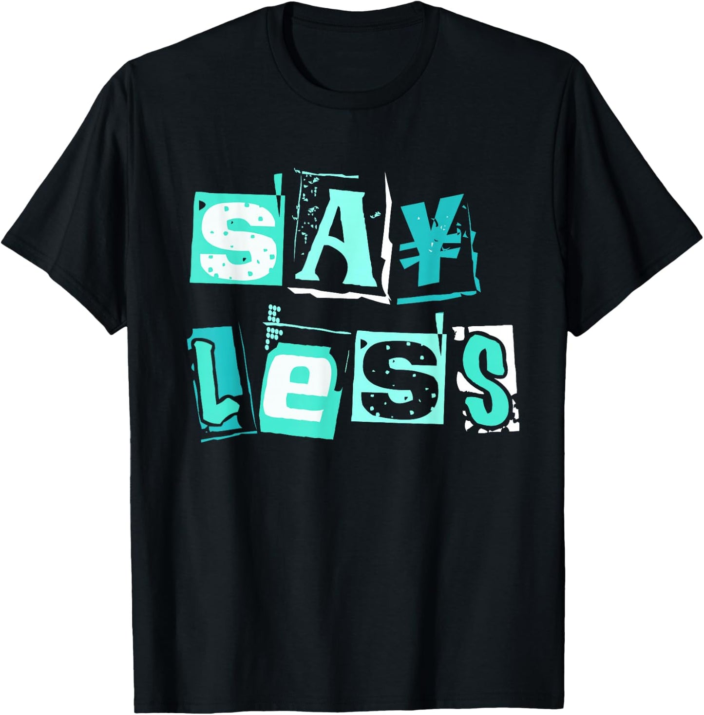 Light Teal Aqua Say Less Light Teal Aqua Color Graphic T-Shirt - T-Shirt | Black