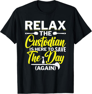 Relax The Custodian Is Here To Save The Day School Custodian T-Shirt - T-Shirt | Black