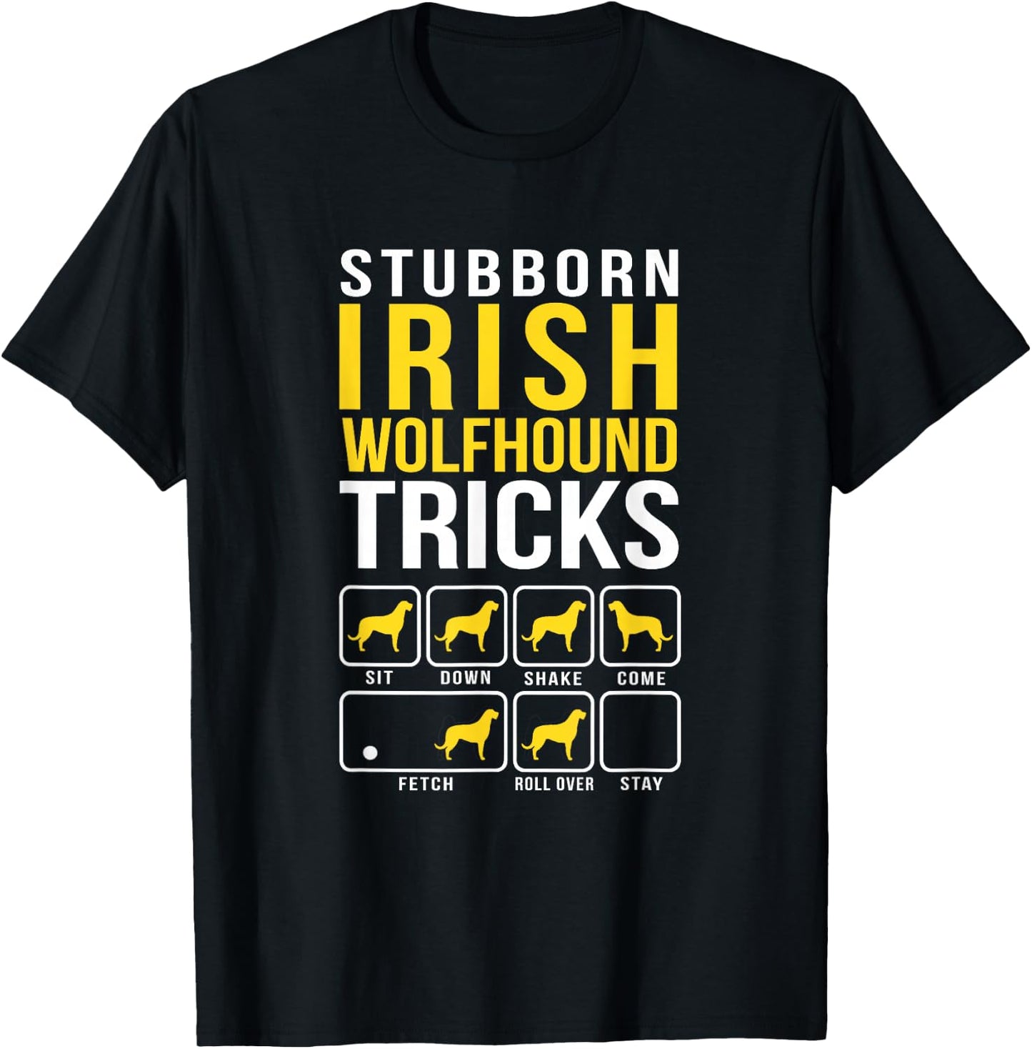 Irish Wolfhound Stubborn Tricks Funny Dog Mom Dad T-Shirt - T-Shirt | Black