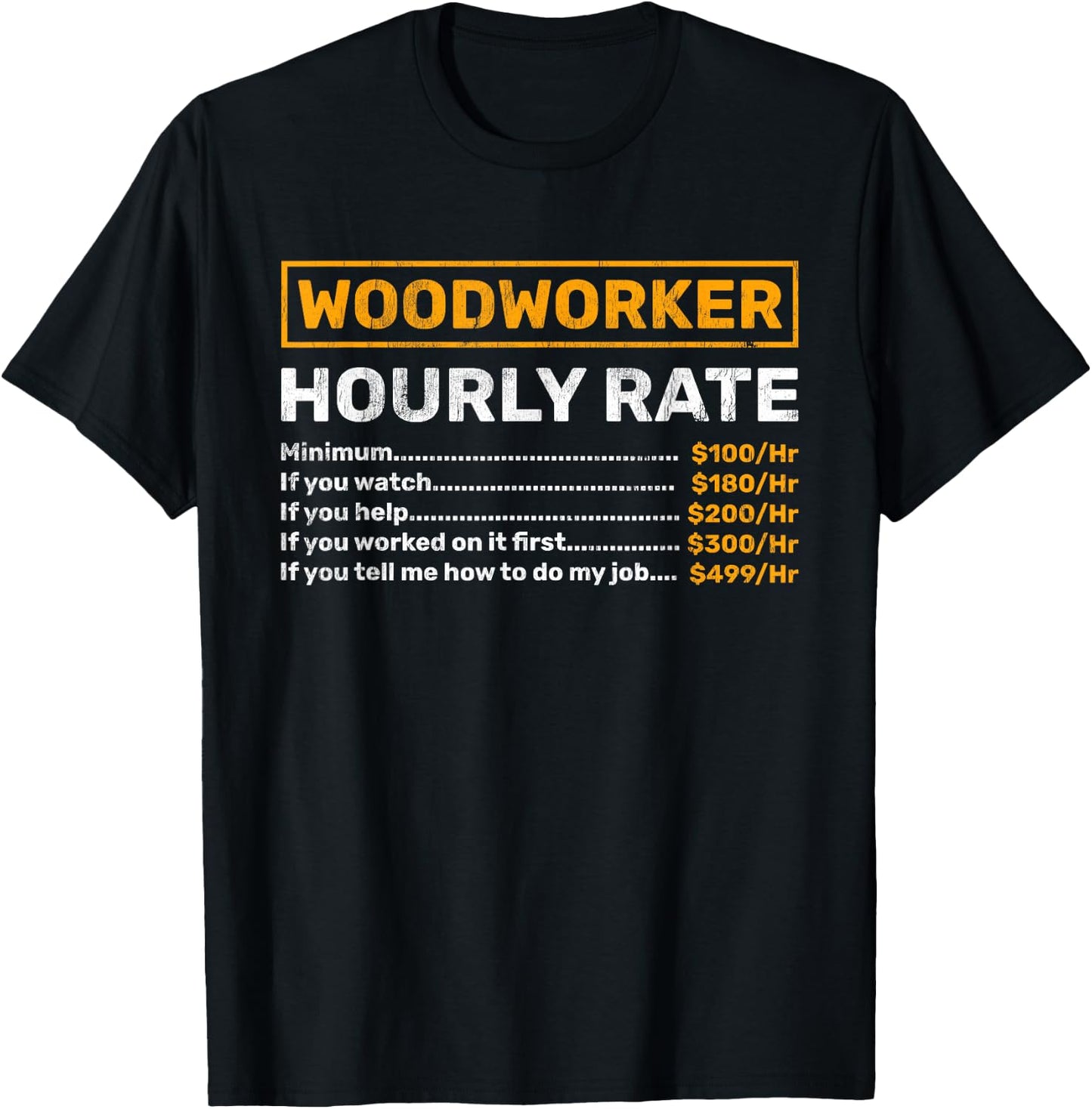 Woodworker Hourly Rate Woodworking T-Shirt - T-Shirt | Black