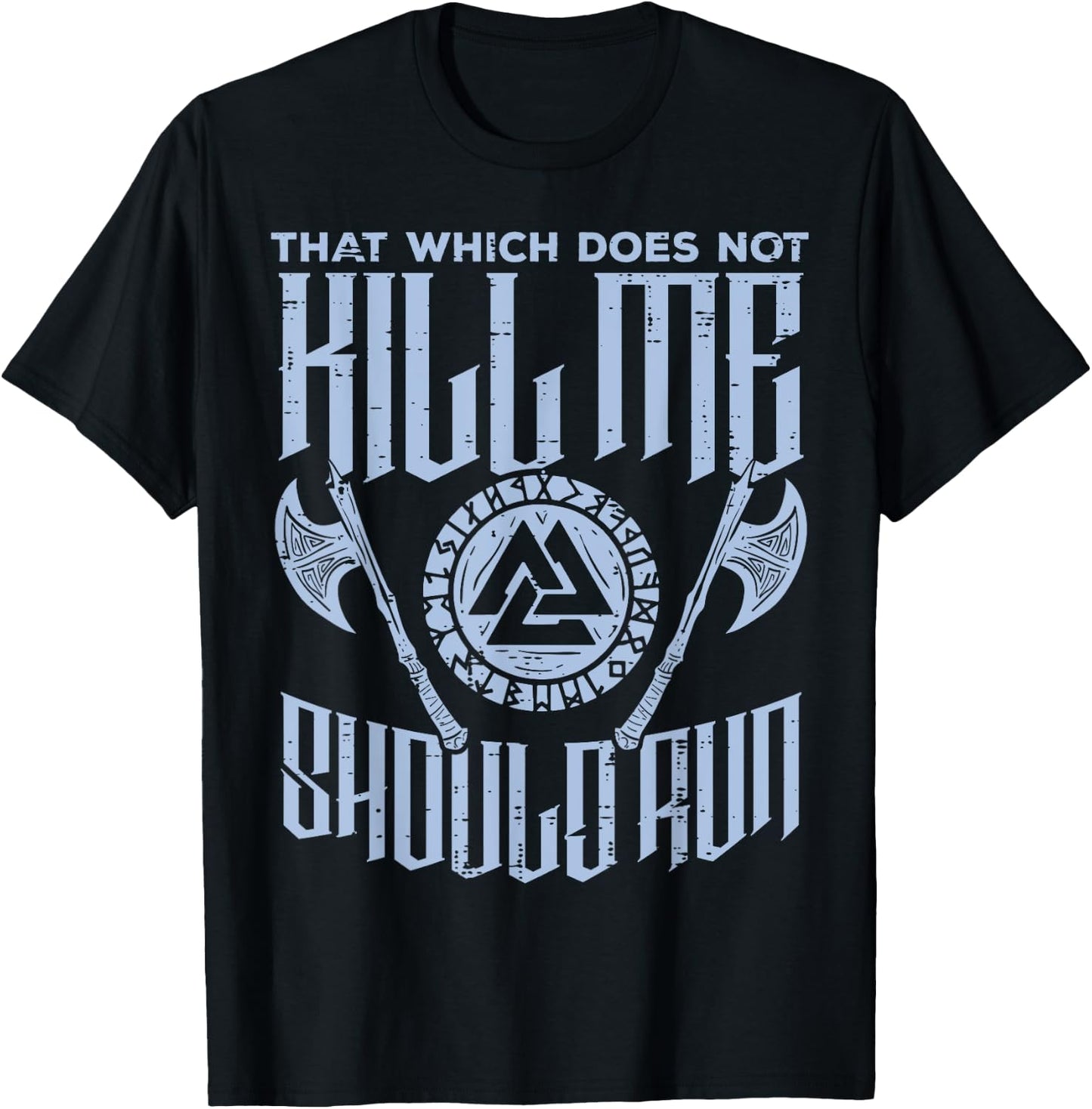 Viking Which Does Not Kill Me Should Run Funny Men Women Kid T-Shirt - T-Shirt | Black
