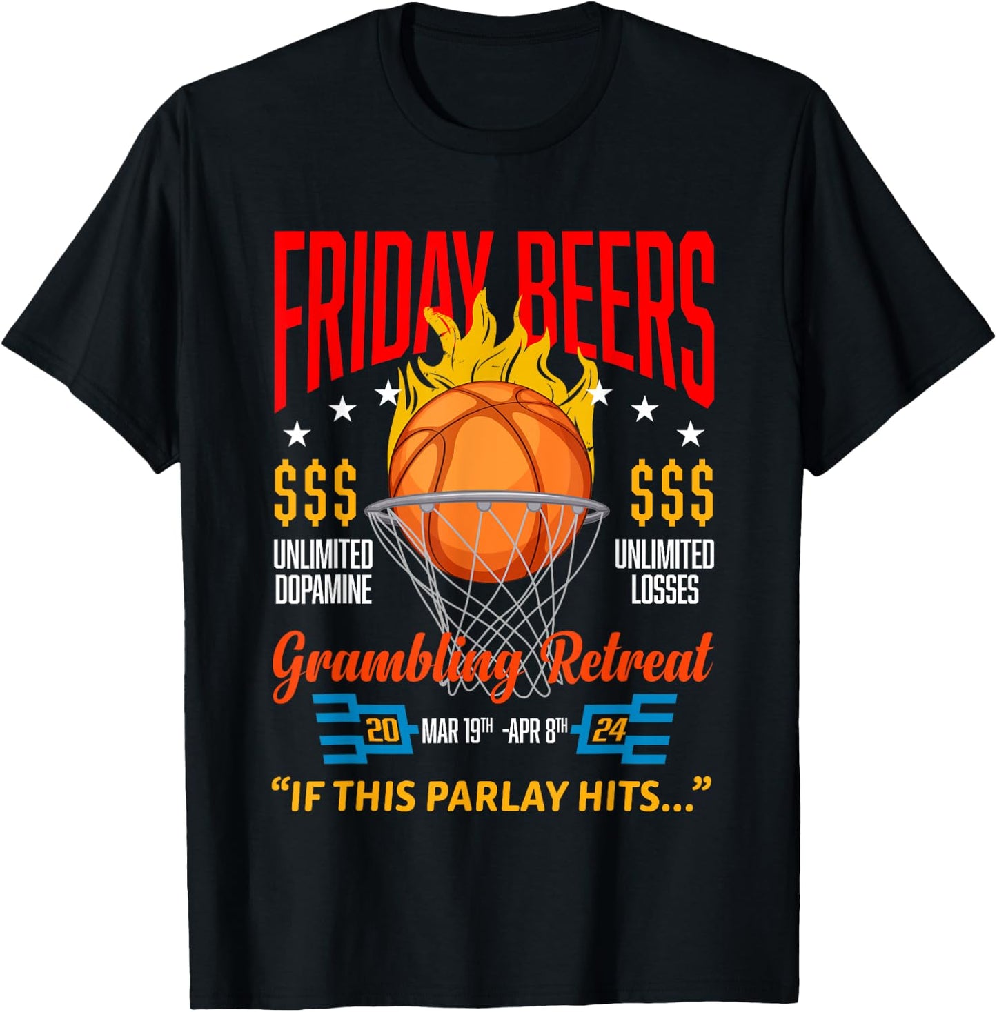 Friday Beers Gambling Retreat 2024 If This Parlay Hits T-Shirt - T-Shirt | Black