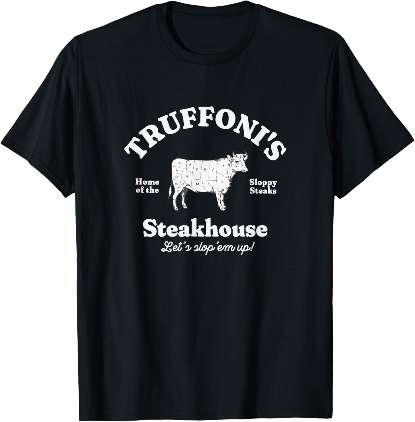 Primotees Truffoni's Steakhouse - home of the sloppy steaks , Small, Black T-Shirt - T-Shirt | Black