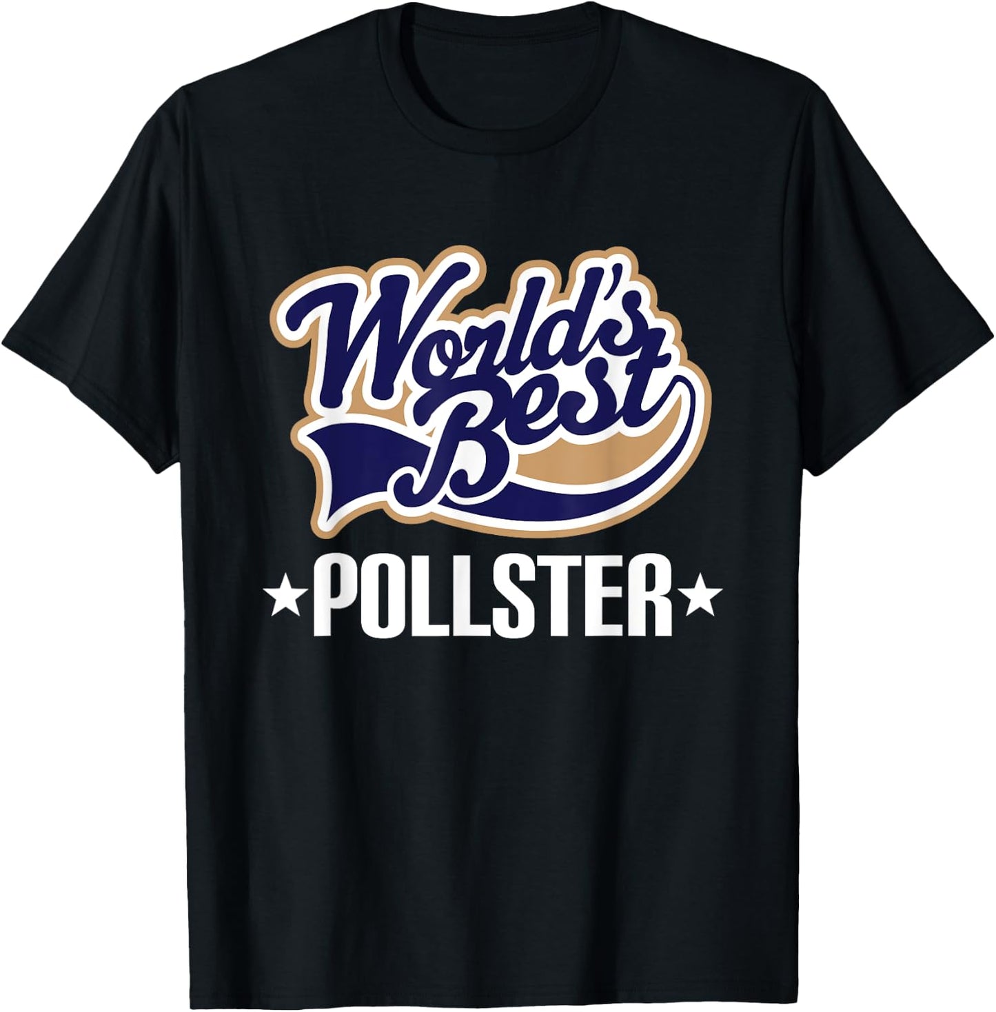 Pollster Appreciation Quote T-Shirt - T-Shirt | Black