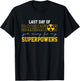 Last Day Of Radiation Get Ready For My Superpowers | Cancer T-Shirt - T-Shirt | Black