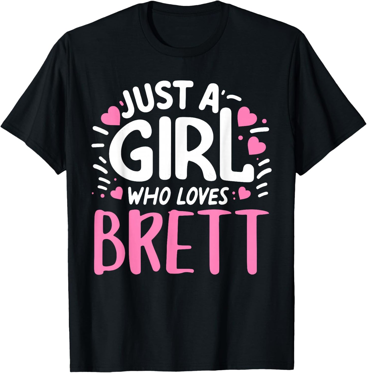 Just A Girl Who Loves BRETT Cute Board Family Name Board T-Shirt - T-Shirt | Black