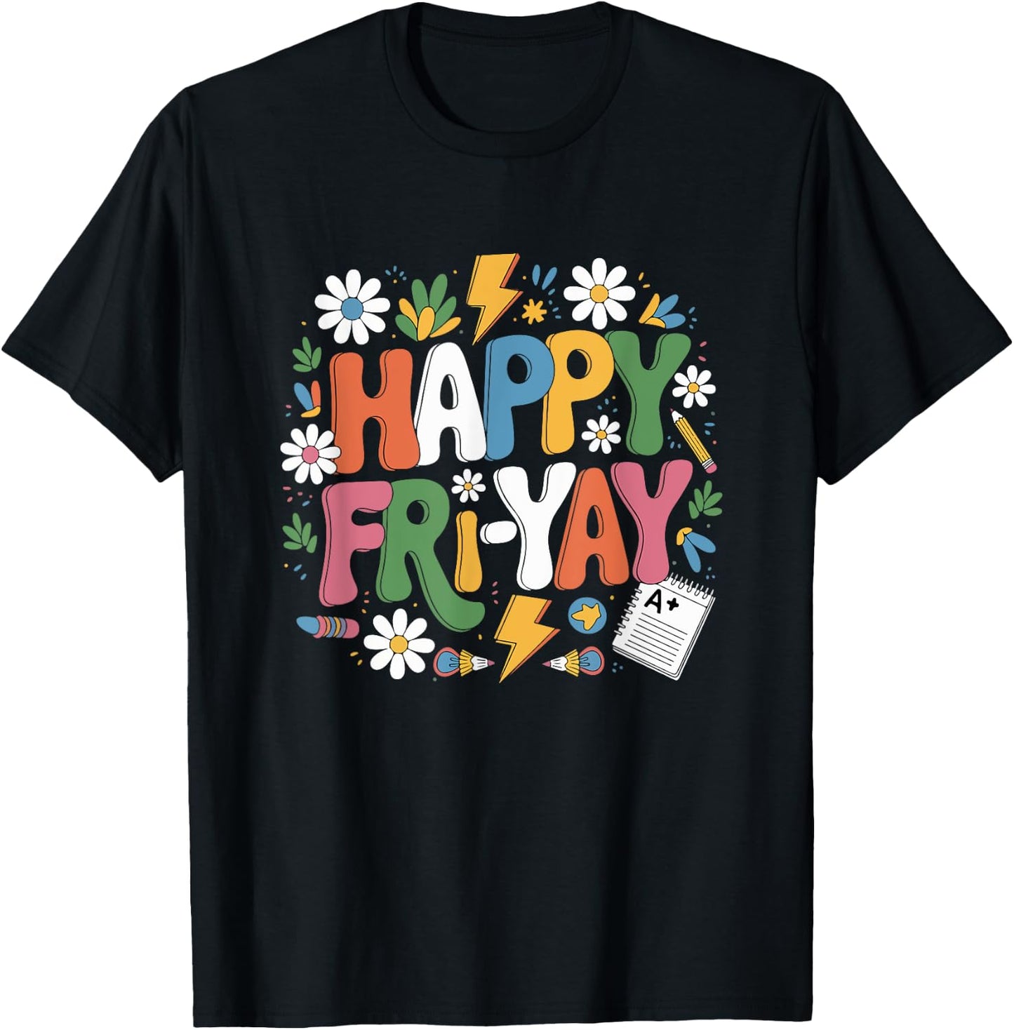 Happy Fri-Yay Funny Teacher Life Weekend Pun Happy Friday T-Shirt - T-Shirt | Black