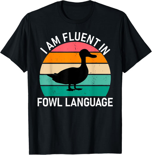 Vintage Funny Duck I Am Fluent In Fowl Language Farm Animal T-Shirt - T-Shirt | Black