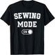 Sewing Mode On Funny Seamstress Gift Fashion Designer T-Shirt - T-Shirt | Black