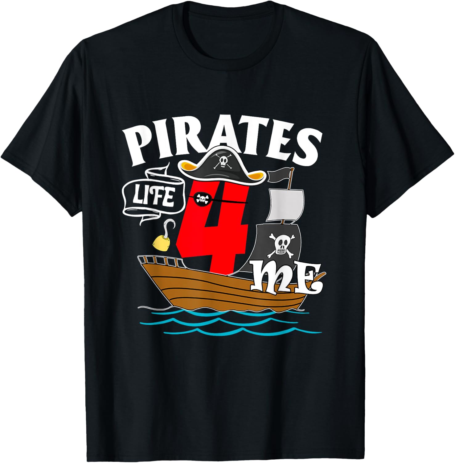 Pirates Life 4 Me 4th Birthday Boy 4 Years Old Birthday Boys T-Shirt - T-Shirt | Black