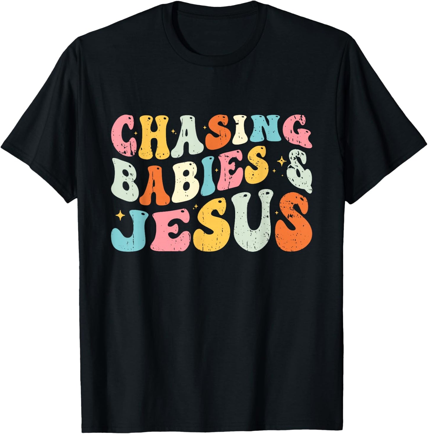 Chasing Babies And Jesus Religious Christian T-Shirt - T-Shirt | Black
