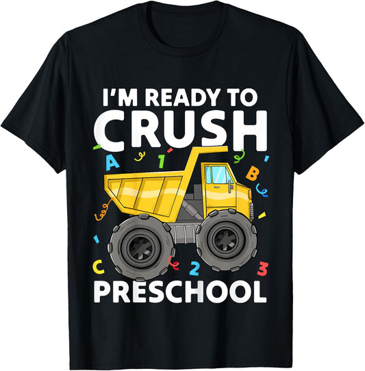 First Day Ready To Crush Preschool Pre-K Construction Truck T-Shirt - T-Shirt | Black