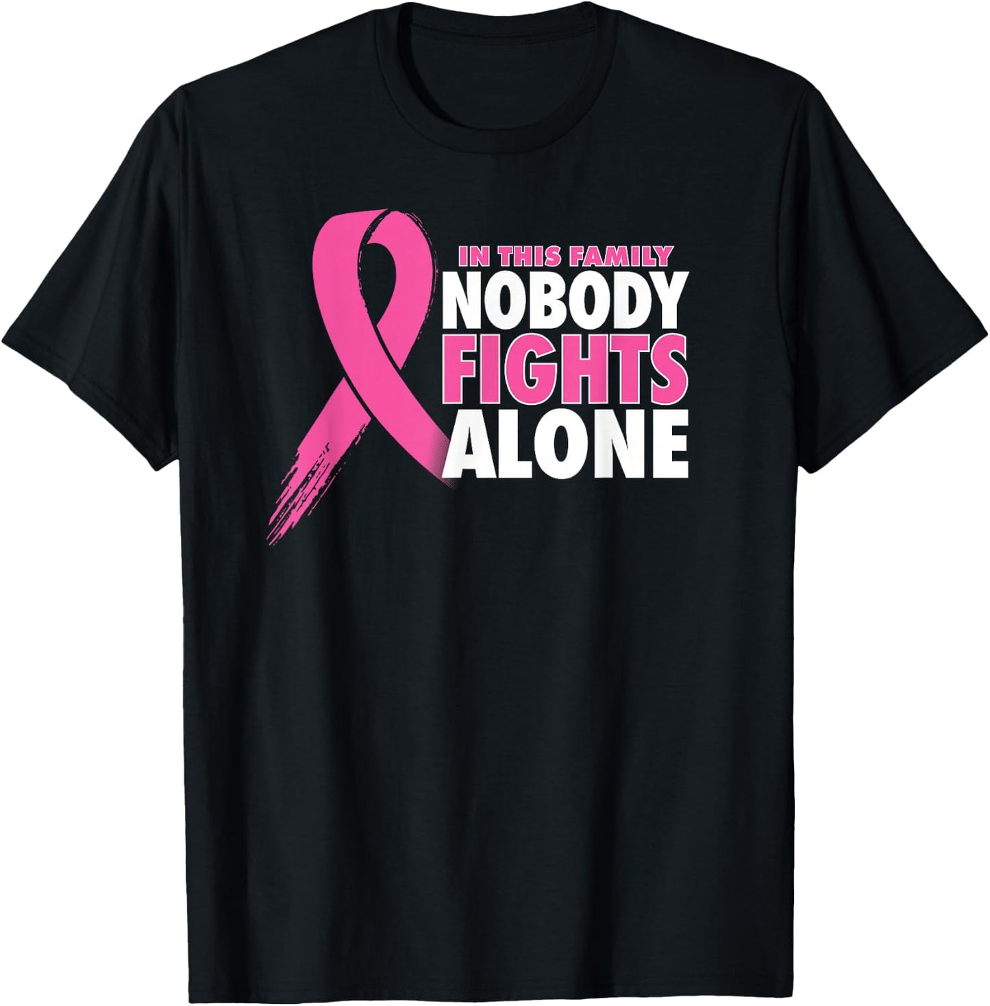 Nobody Fights Alone Breast Cancer Awareness Family Matching T-Shirt - T-Shirt | Black