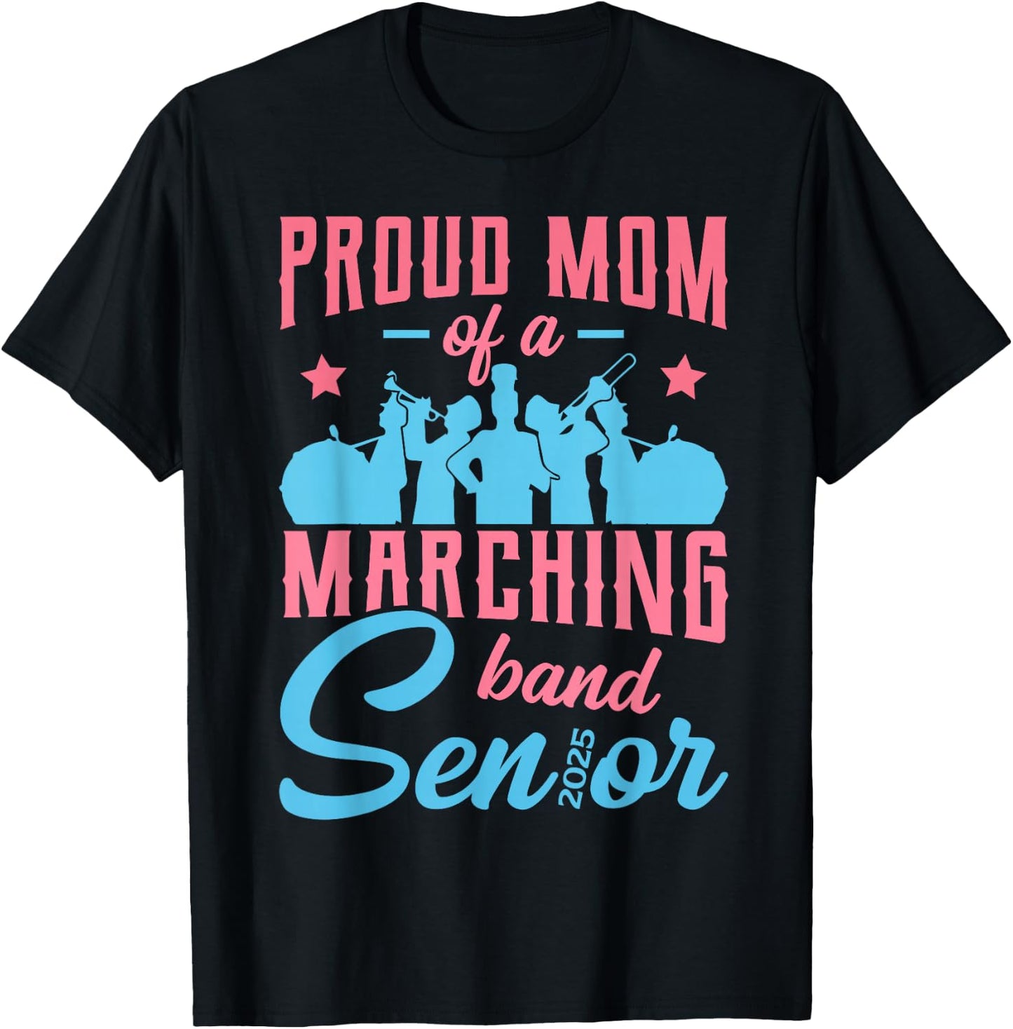 Proud mom of a marching band senior class of 2025 T-Shirt - T-Shirt | Black