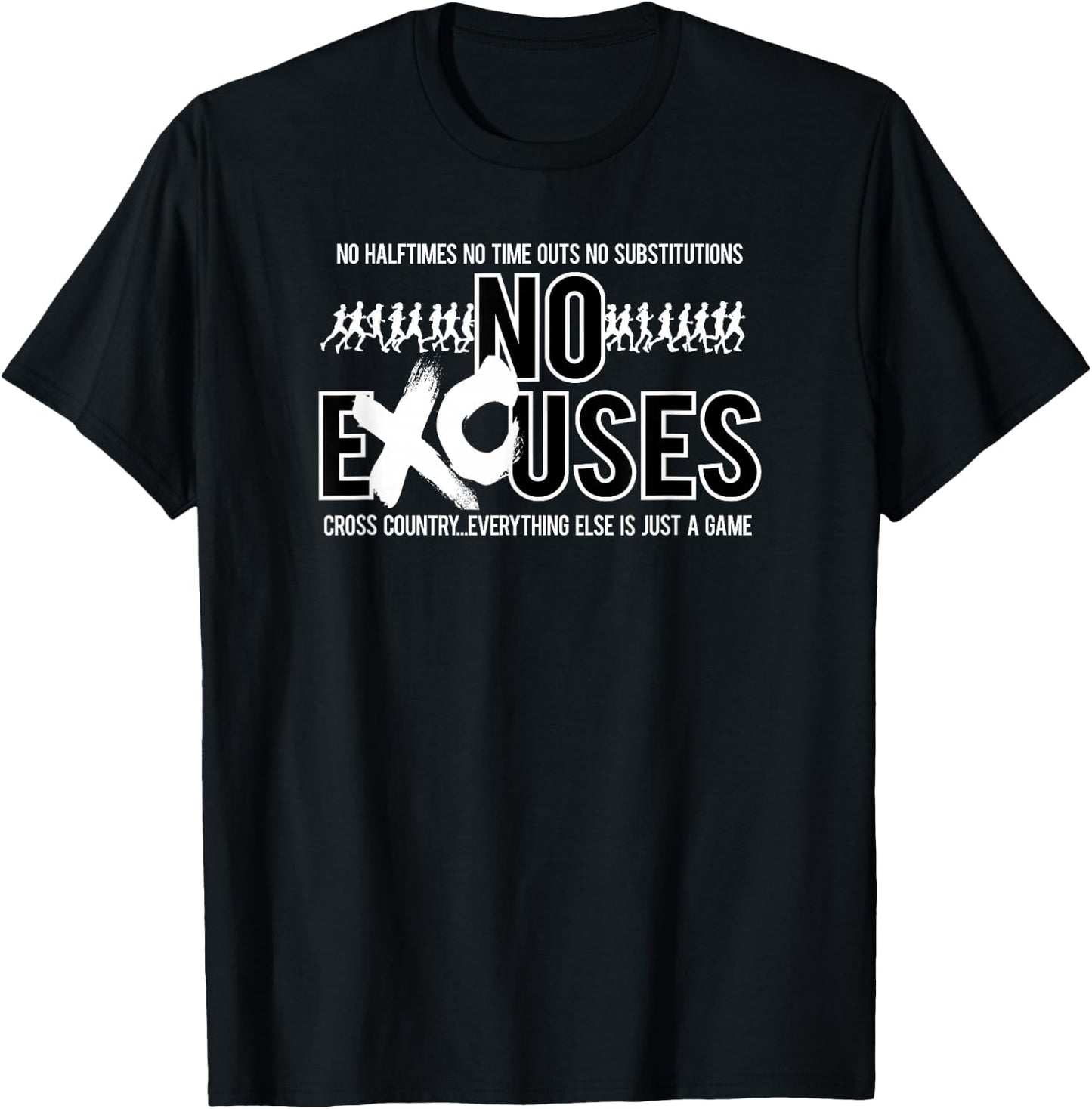 No Excuses Cross Country XC Everything Else Is Just A Game T-Shirt - T-Shirt | Black