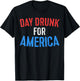 Day Drunk For America Shirt Funny Drinking Fourth of July T-Shirt - T-Shirt | Black