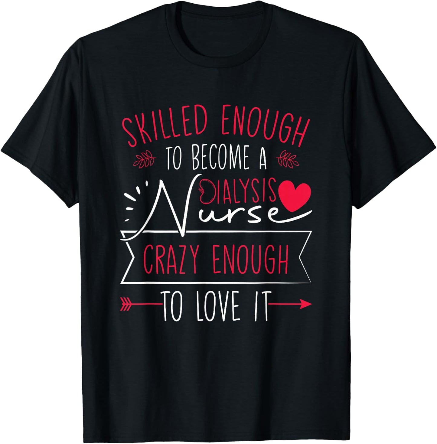 Dialysis Nursing Dialysis Tech Kidney Nephrology Nurse , Small, Black T-Shirt - T-Shirt | Black