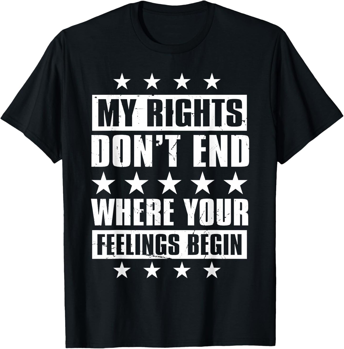 My Rights Don't End Where Your Feelings Begin T-Shirt - T-Shirt | Black