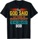 And God Said So He Created BOB Name Funny BOB T-Shirt - T-Shirt | Black