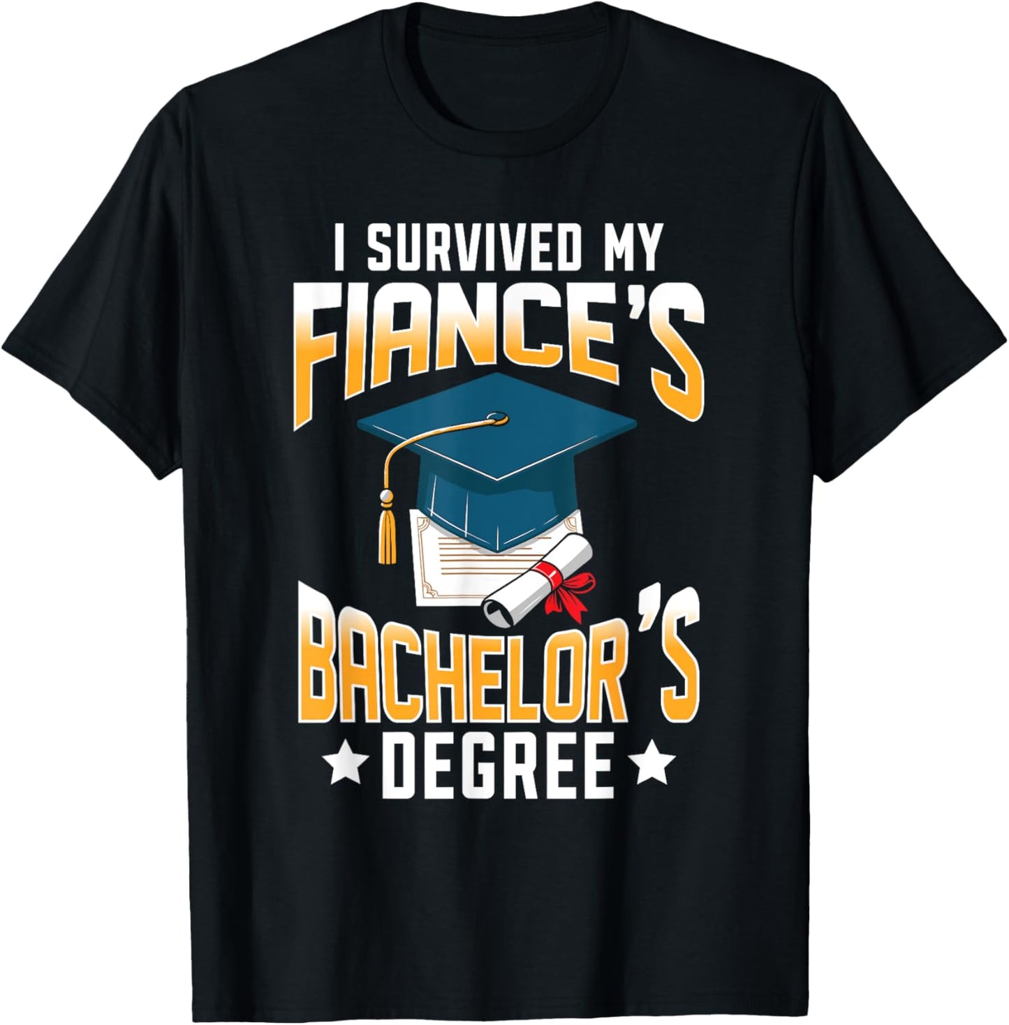 i survived my Fiances bachelor's degree graduation gifts T-Shirt - T-Shirt | Black