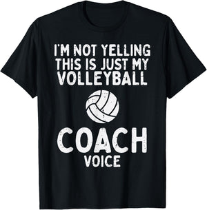Not Yelling Volleyball Coach Voice Funny Sport Men Women T-Shirt - T-Shirt | Black