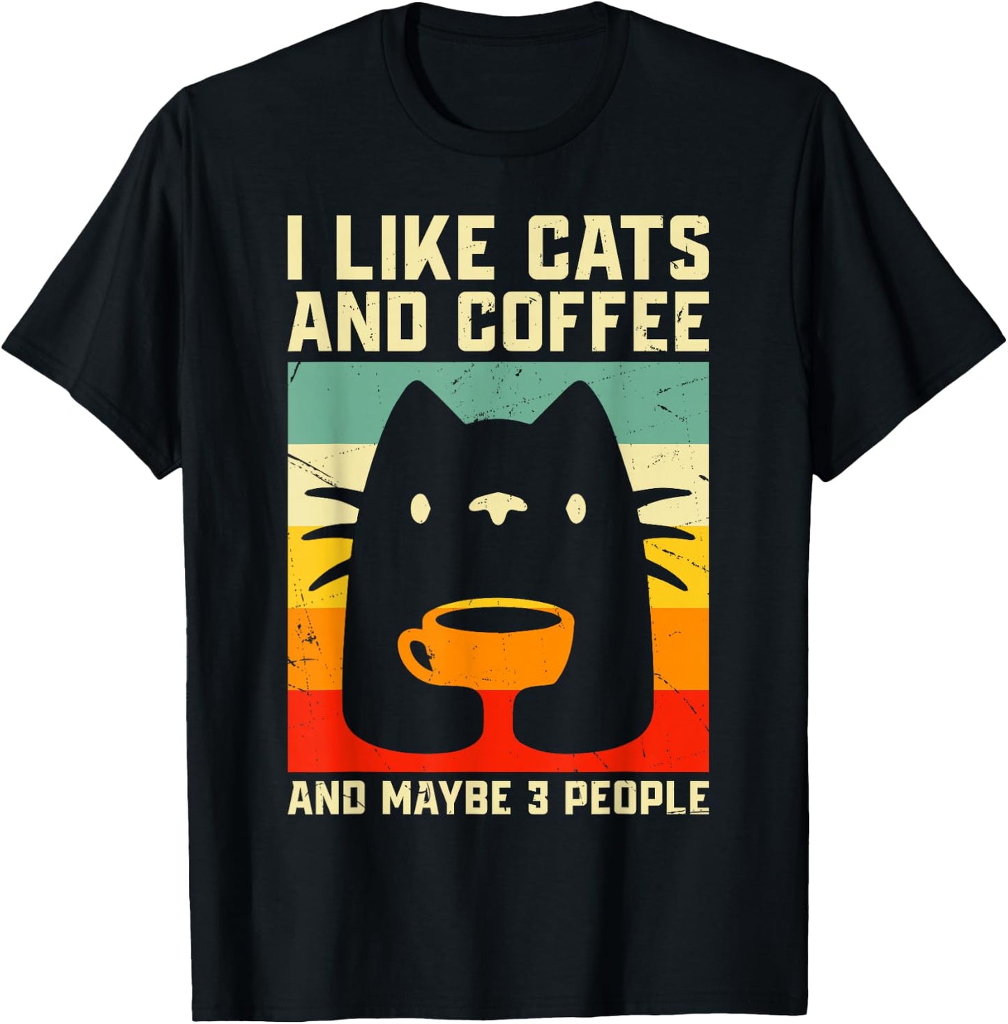 I Like Cats and Coffee and Maybe 3 People T-Shirt - T-Shirt | Black
