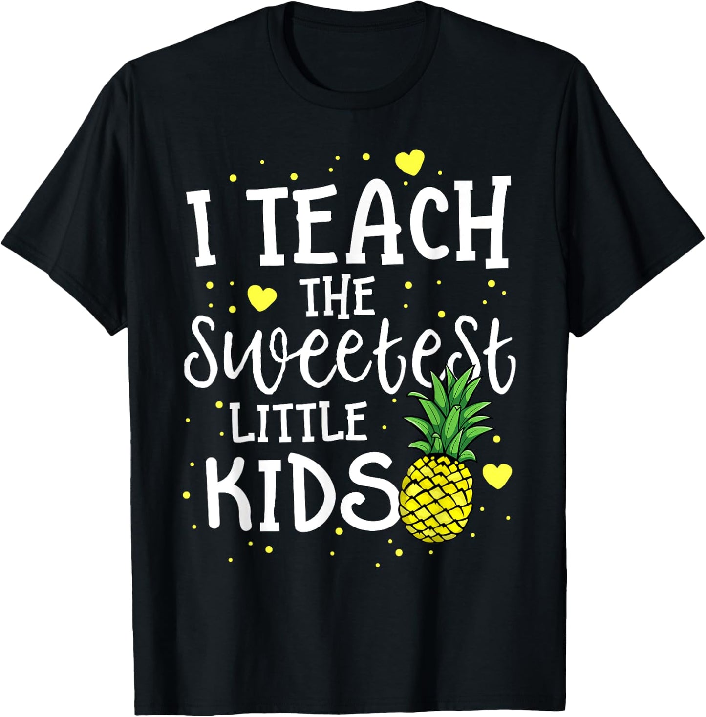 Pineapple Teacher Gift Teach The Sweetest Little Kids Women T-Shirt - T-Shirt | Black