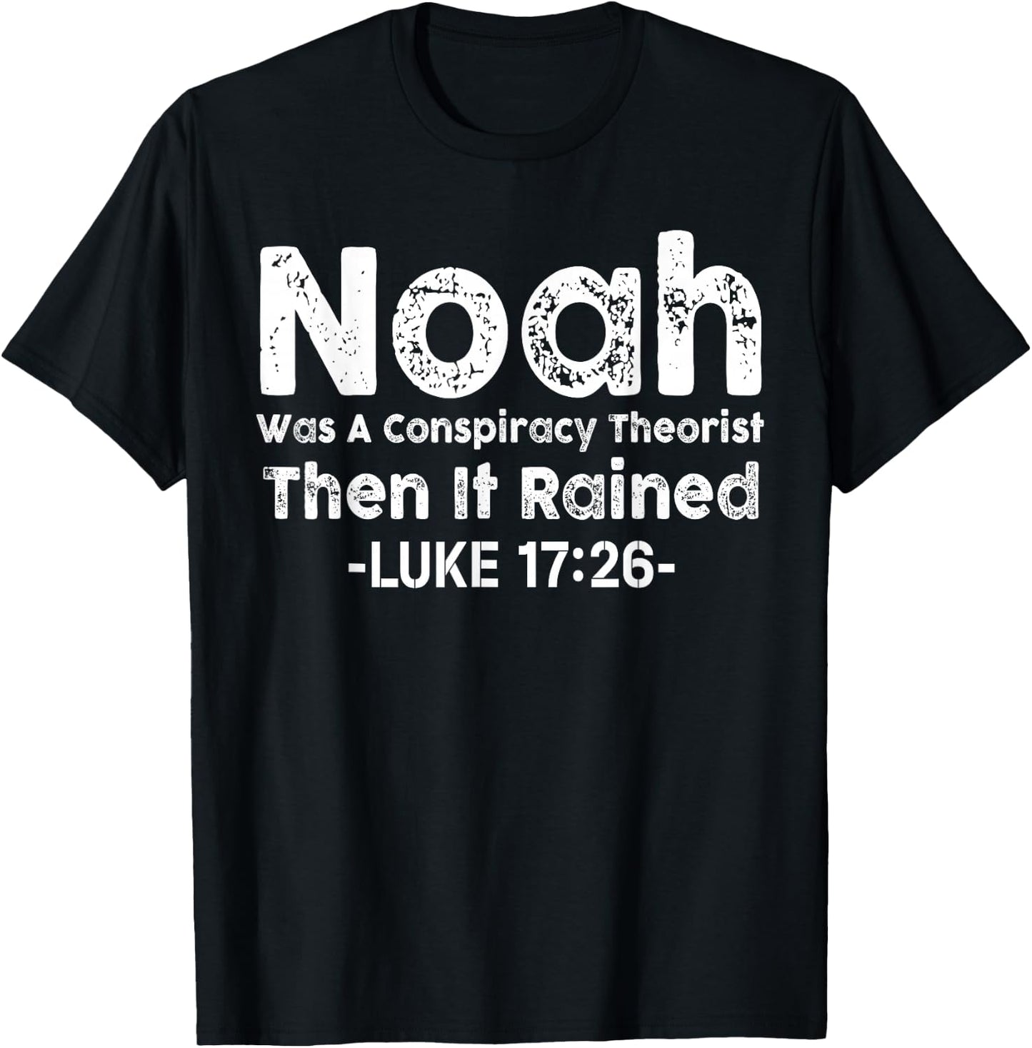 Christian Funny Conservative Noah Was A Conspiracy Theorist T-Shirt - T-Shirt | Black