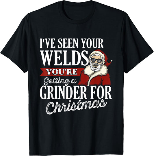 Welder Christmas Gifts I've Seen Your Welds Funny Welding T-Shirt - T-Shirt | Black