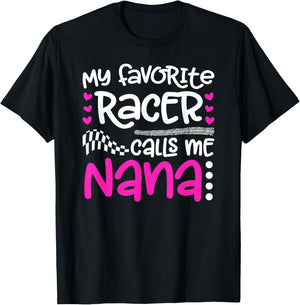 My Favorite Racer Calls Me Nana Race Nana Racing Nana T-Shirt - T-Shirt | Black