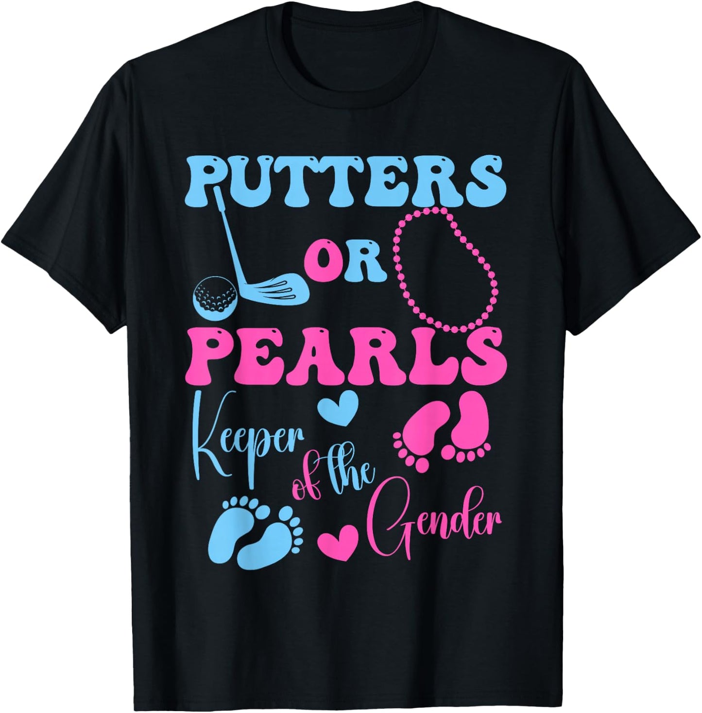 Putters Or Pearls Keeper of The Gender Gender Reveal Party T-Shirt - T-Shirt | Black
